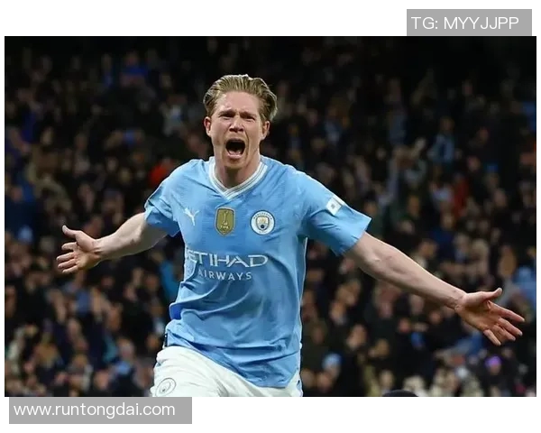 德布劳内领衔曼城新赛季征程展现中场大师风范与战术智慧